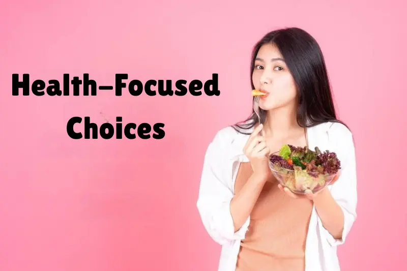 health-focused choices