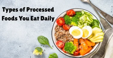 types of processed foods you eat daily