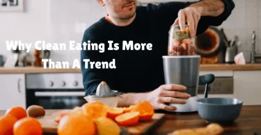 why clean eating is more than a trend